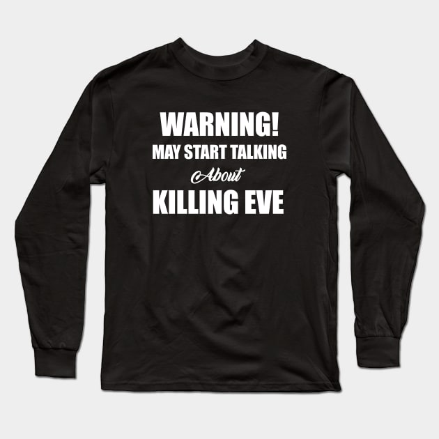 may start talking about killing eve Long Sleeve T-Shirt by aluap1006